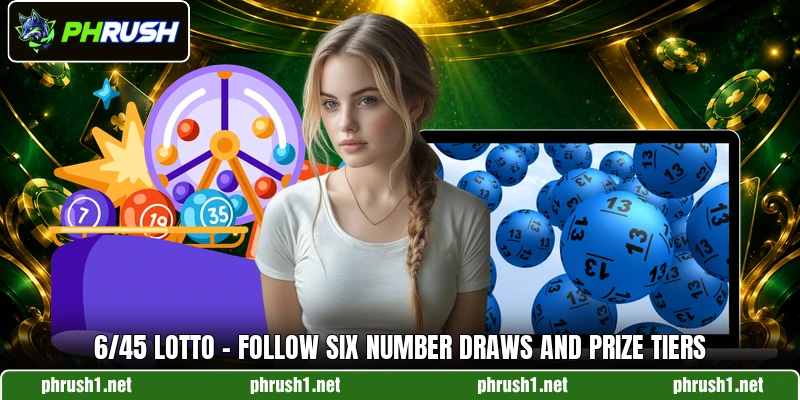 6/45 Lotto - Follow Six Number Draws And Prize Tiers