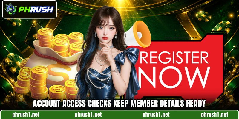 Account access checks keep member details ready