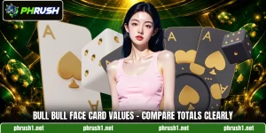 Bull Bull Face Card Values - Compare Totals Clearly