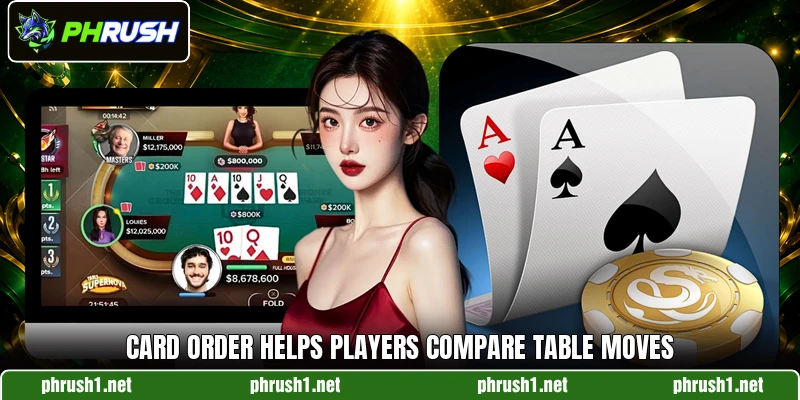 Card order helps players compare table moves