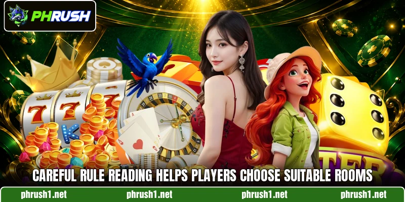 Careful rule reading helps players choose suitable rooms