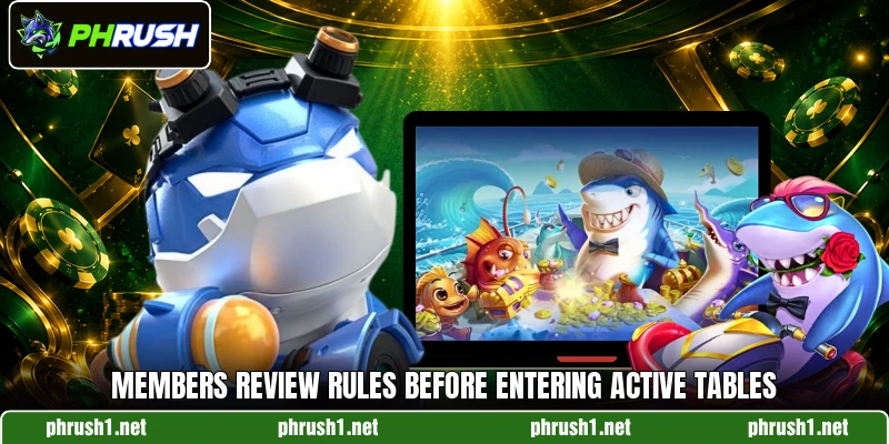 Members review rules before entering active tables