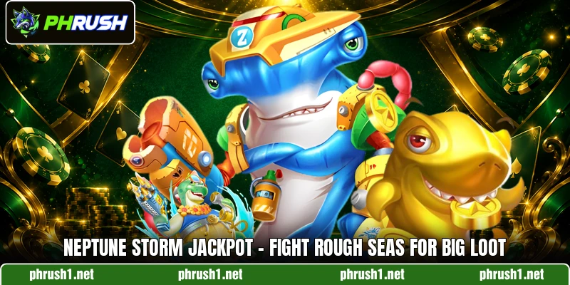 Neptune Storm Jackpot - Fight Rough Seas For Big Loot