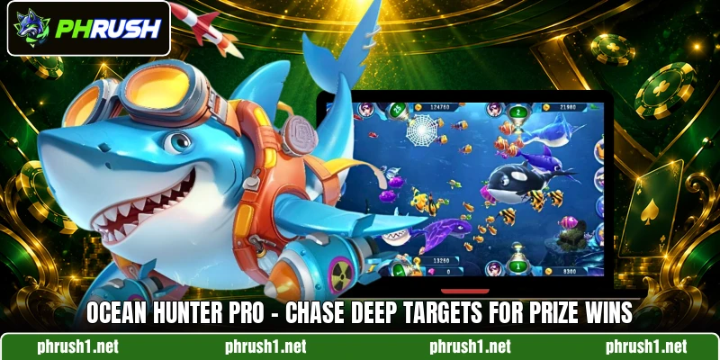 Ocean Hunter Pro - Chase Deep Targets For Prize Wins