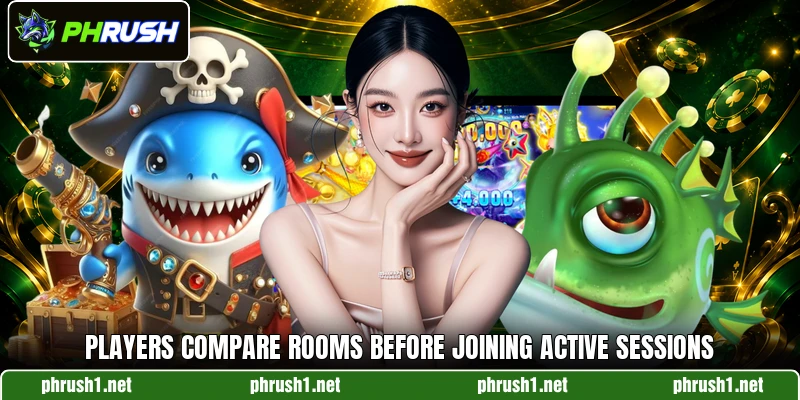 Players compare rooms before joining active sessions