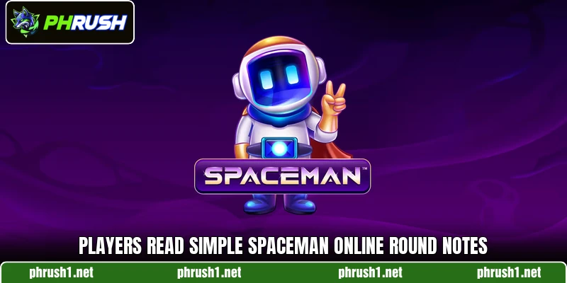 Players read simple Spaceman online round notes