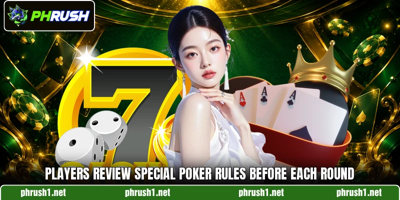Players review special poker rules before each round