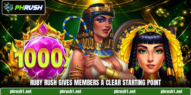 Ruby Rush gives members a clear starting point