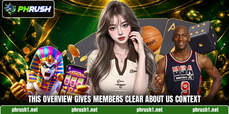 This overview gives members clear about us context